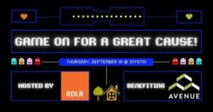 Neon pixel banner reading 'GAME ON FOR A GREAT CAUSE!' with Pac-Man icons, event date 'Thursday, September 10 @ Joystix', hosted by RDLR and benefiting Avenue.
